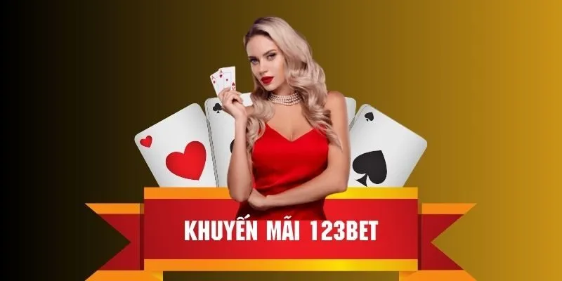 Nhanh tay nhận ngay khuyến mãi 123bet dành cho hội viên